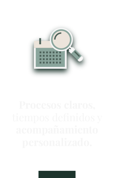 Procesos claros, tiempos definidos y acompañamiento personaliza